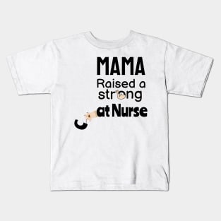 Mama raised a strong cat nurse Kids T-Shirt
